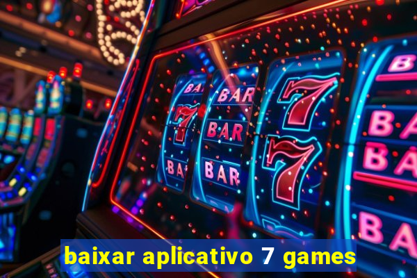 baixar aplicativo 7 games